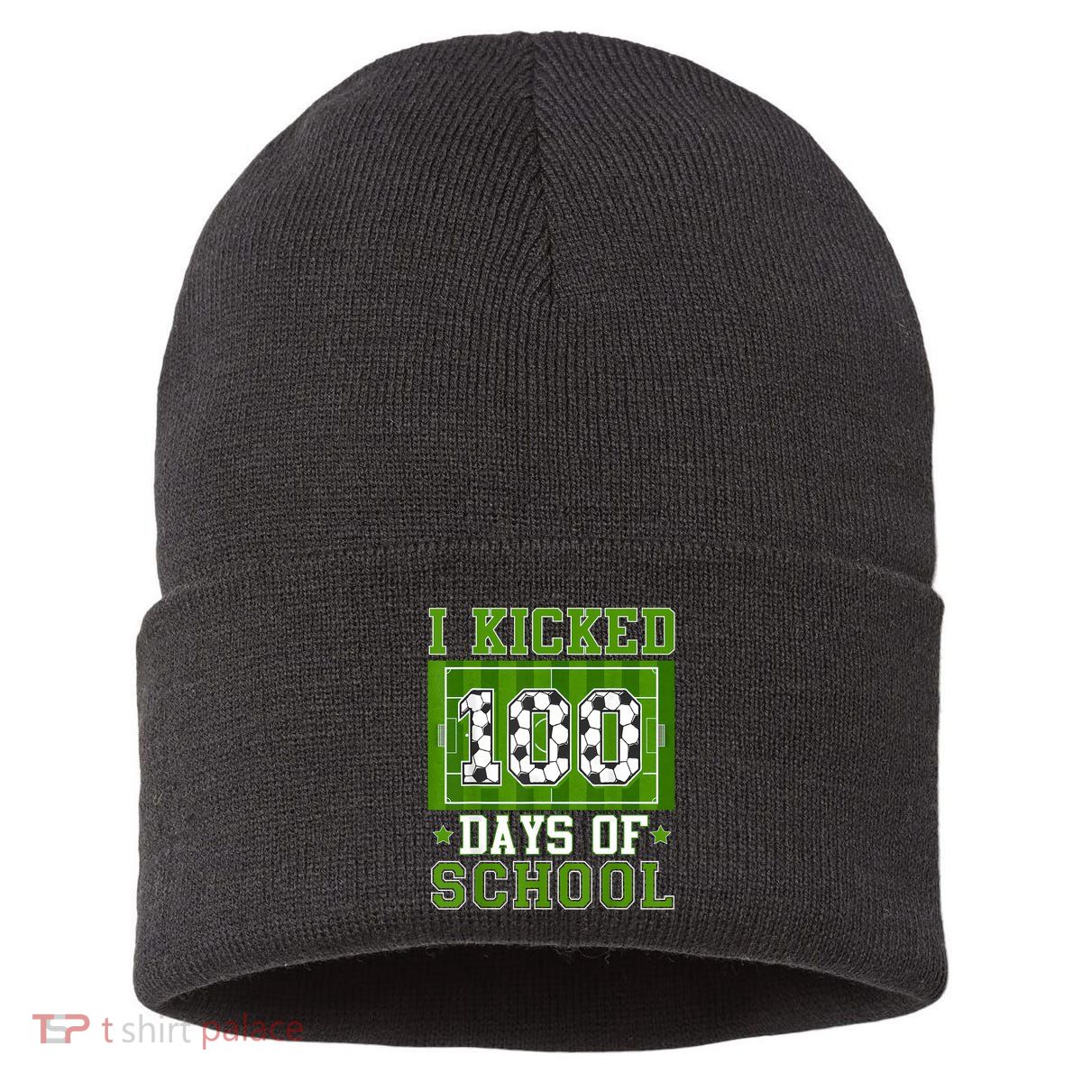 I Kicked 100 Days Of School Soccer 100th Day Boy Sustainable Knit Beanie