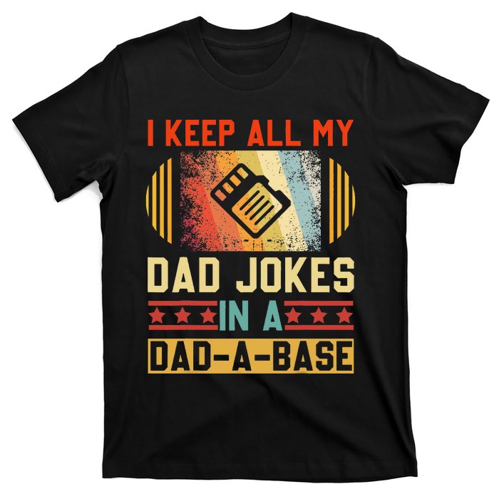 I Keep All My Dad Jokes In A DadABase Vintage Fathers Day T-Shirt