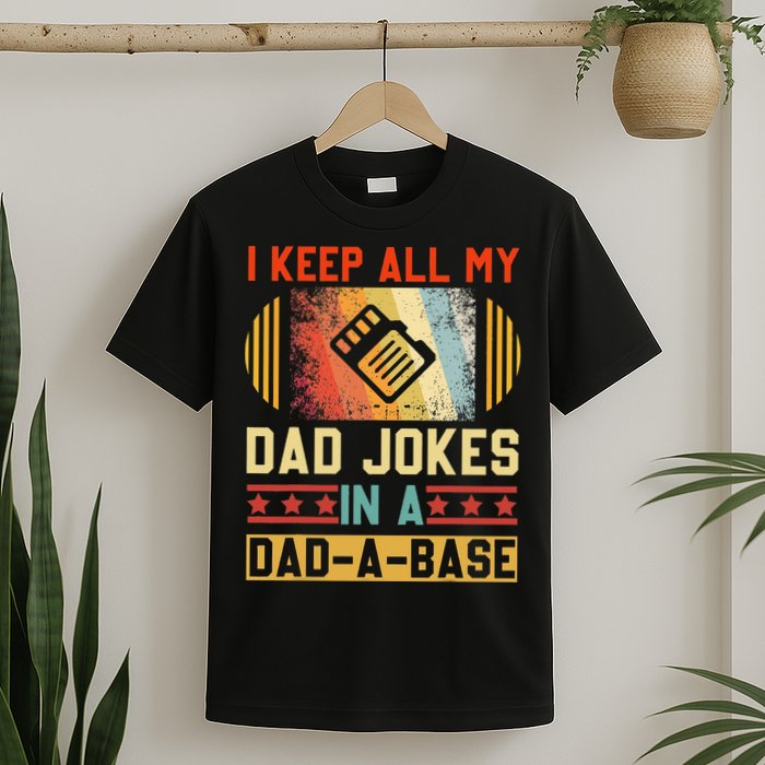 I Keep All My Dad Jokes In A DadABase Vintage Fathers Day T-Shirt