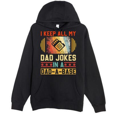 I Keep All My Dad Jokes In A DadABase Vintage Fathers Day Premium Pullover Hoodie