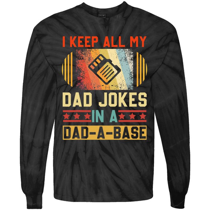 I Keep All My Dad Jokes In A DadABase Vintage Fathers Day Tie-Dye Long Sleeve Shirt