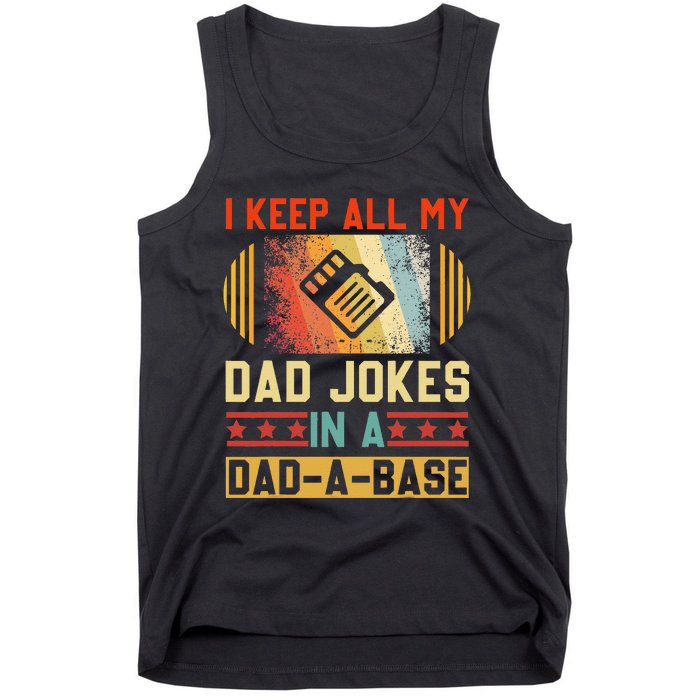 I Keep All My Dad Jokes In A DadABase Vintage Fathers Day Tank Top