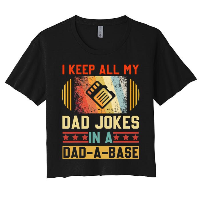 I Keep All My Dad Jokes In A DadABase Vintage Fathers Day Crop Top