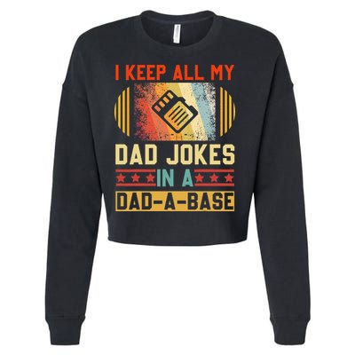 I Keep All My Dad Jokes In A DadABase Vintage Fathers Day Cropped Pullover Crew