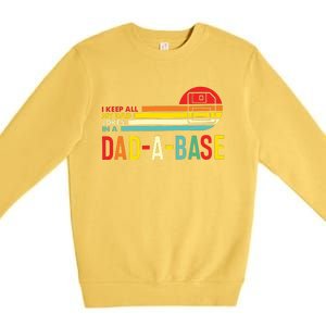 I Keep All My Dad Jokes In A Dadabase New Dad Premium Crewneck Sweatshirt