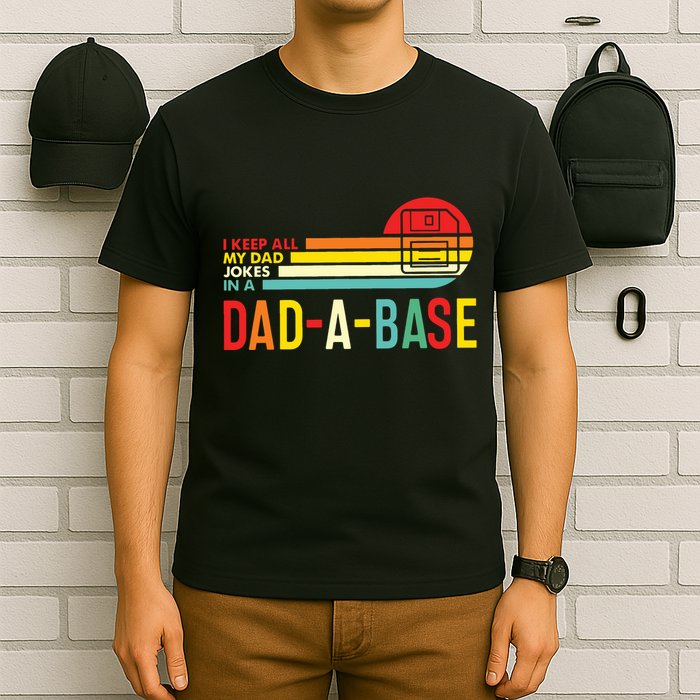 I Keep All My Dad Jokes In A Dadabase New Dad T-Shirt