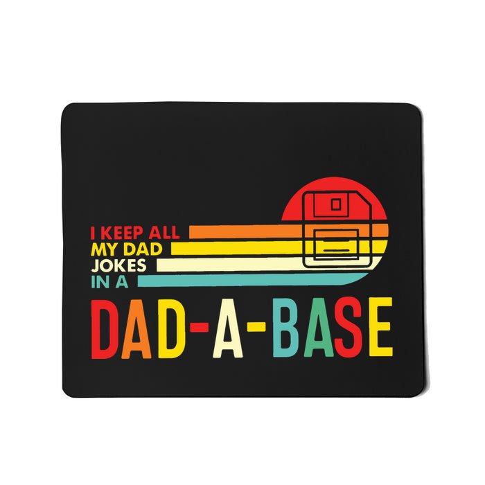 I Keep All My Dad Jokes In A Dadabase New Dad Mousepad