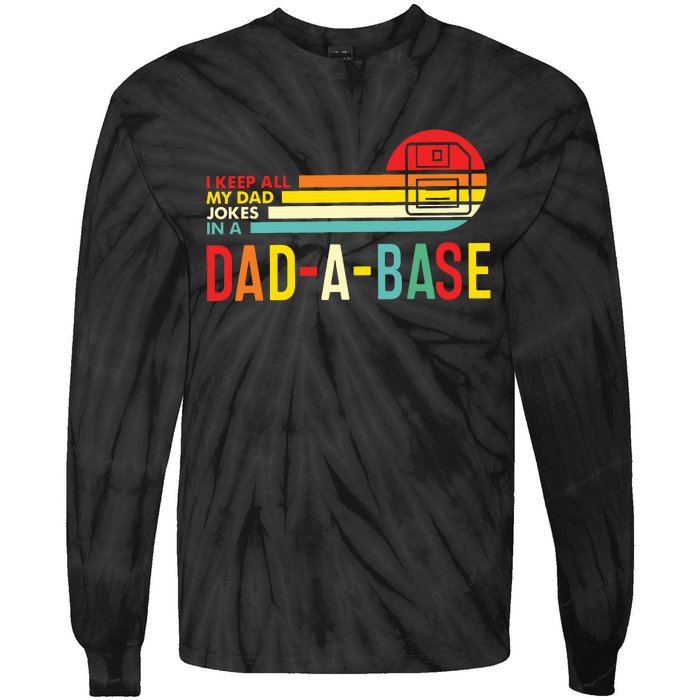 I Keep All My Dad Jokes In A Dadabase New Dad Tie-Dye Long Sleeve Shirt