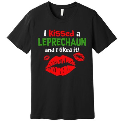 I Kissed A Leprechaun St Patricks Outfit For Women Premium T-Shirt