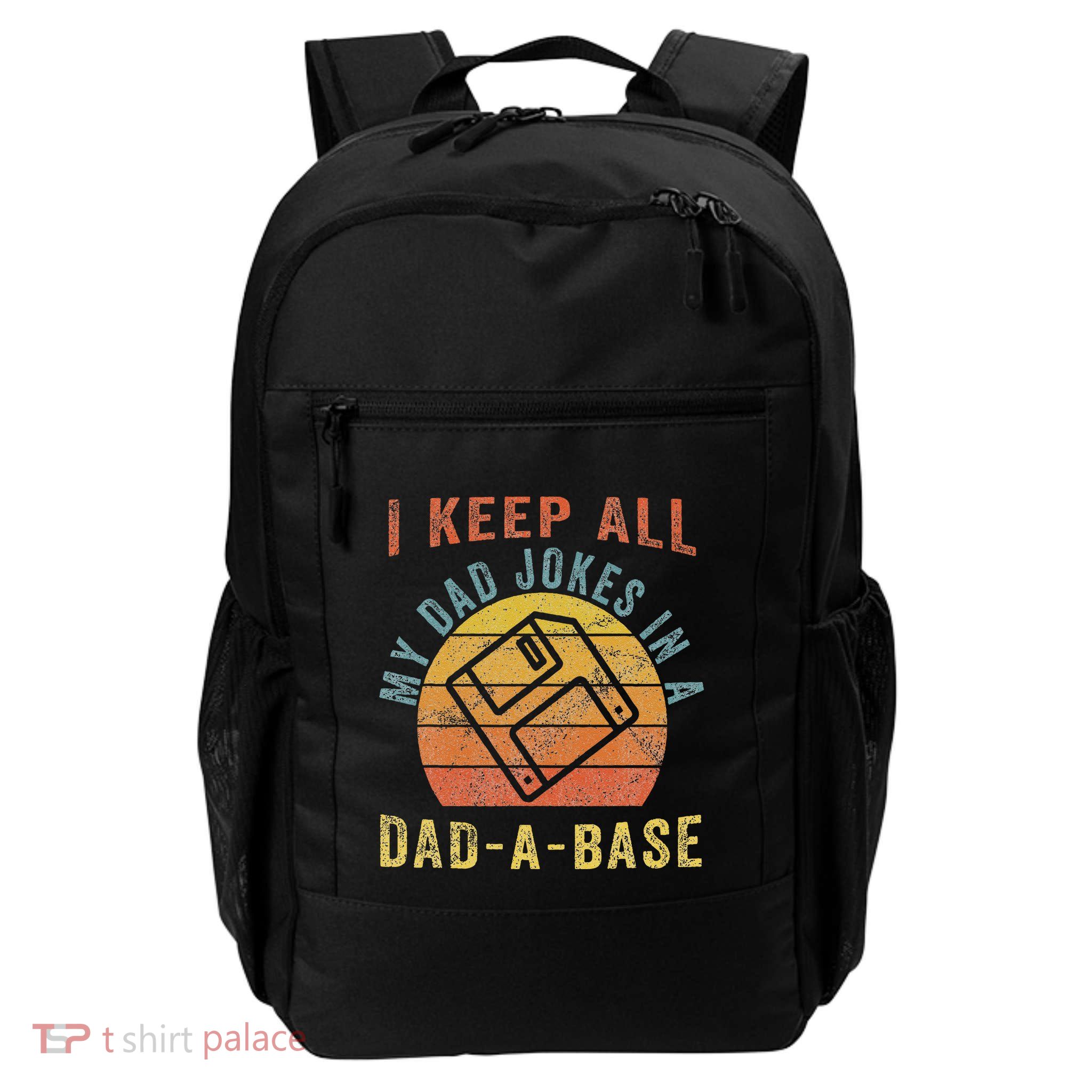 I Keep All My Dad Jokes In A Dadabase Vintage Father Dad Backpack