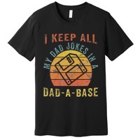 I Keep All My Dad Jokes In A Dadabase Vintage Father Dad Premium T-Shirt