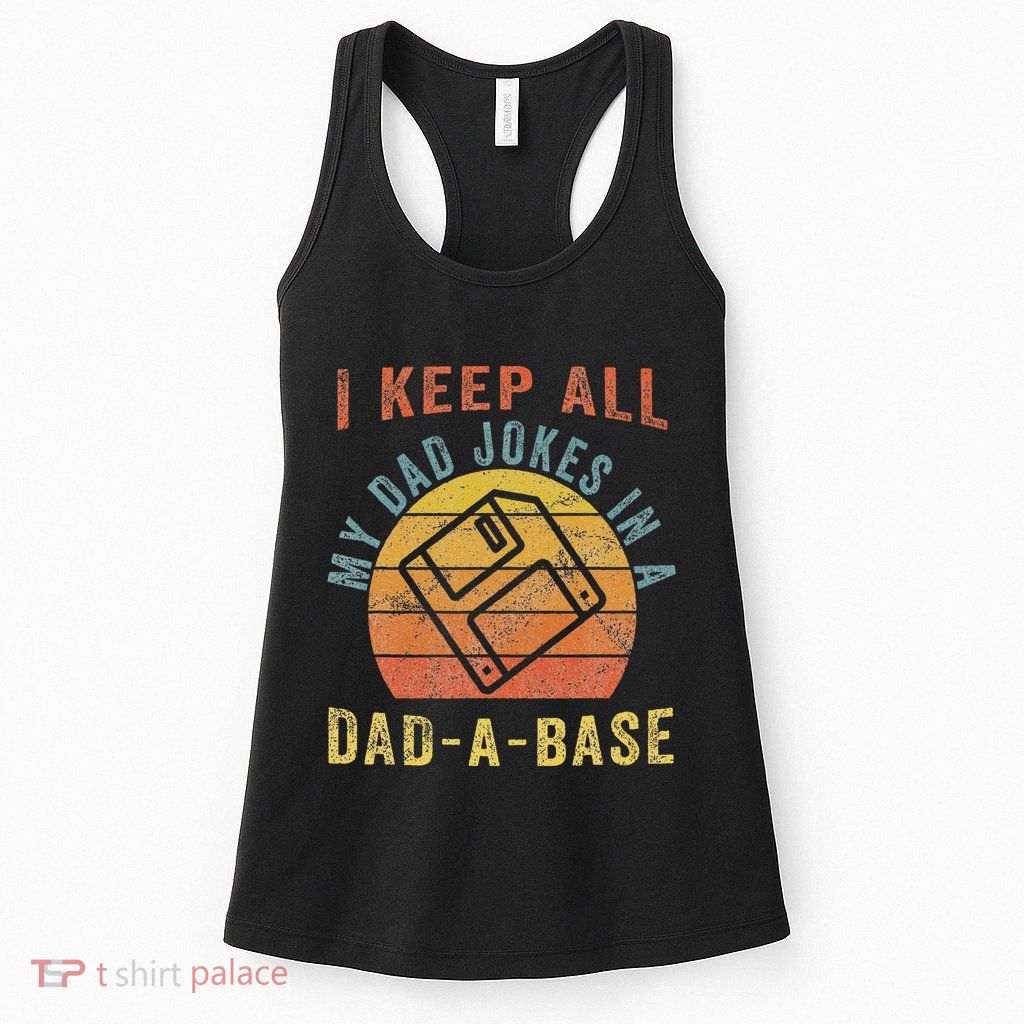 I Keep All My Dad Jokes In A Dadabase Vintage Father Dad Womens Tank Top