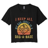 I Keep All My Dad Jokes In A Dadabase Vintage Father Dad Crop Top