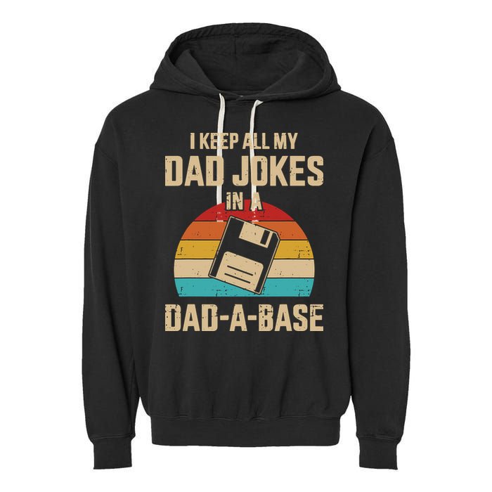 I Keep All My Dad Jokes In A Dad A Base Garment-Dyed Fleece Hoodie