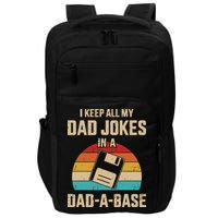 I Keep All My Dad Jokes In A Dad A Base Impact Tech Backpack