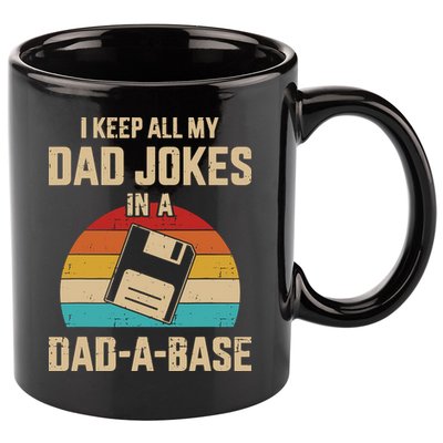 I Keep All My Dad Jokes In A Dad A Base 11oz C Handle Ceramic Mug