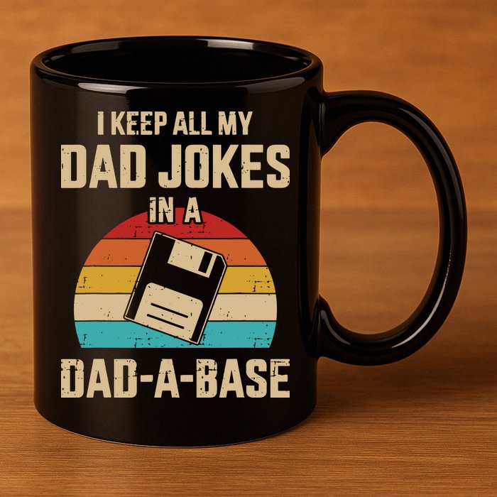 I Keep All My Dad Jokes In A Dad A Base 11oz C Handle Ceramic Mug