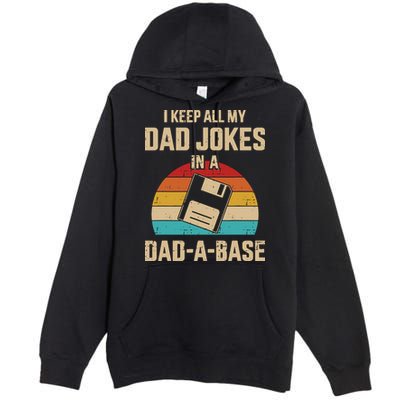 I Keep All My Dad Jokes In A Dad A Base Premium Pullover Hoodie