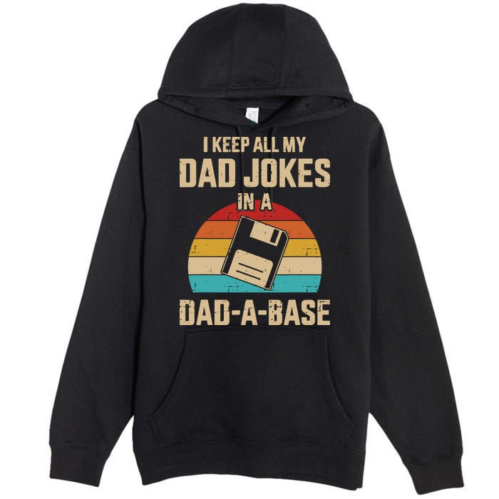 I Keep All My Dad Jokes In A Dad A Base Premium Pullover Hoodie