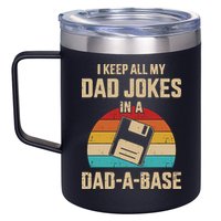 I Keep All My Dad Jokes In A Dad A Base 12oz Stainless Steel Coffee Mug