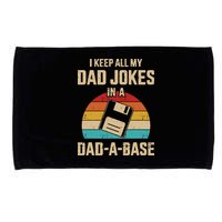 I Keep All My Dad Jokes In A Dad A Base Microfiber Hand Towel