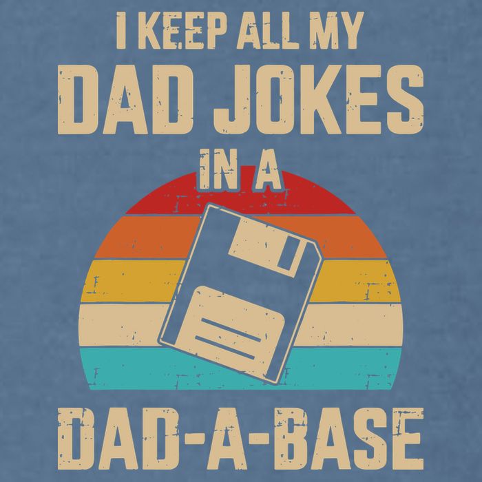I Keep All My Dad Jokes In A Dad A Base Garment-Dyed Sweatshirt