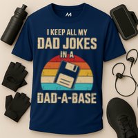 I Keep All My Dad Jokes In A Dad A Base Performance Shirt