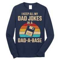 I Keep All My Dad Jokes In A Dad A Base Long Sleeve Shirt