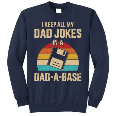 I Keep All My Dad Jokes In A Dad A Base Sweatshirt