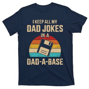 I Keep All My Dad Jokes In A Dad A Base T-Shirt