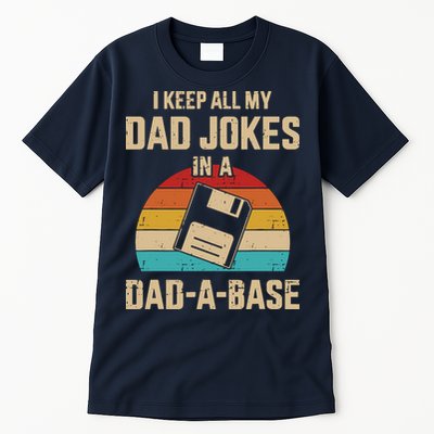 I Keep All My Dad Jokes In A Dad A Base Tall T-Shirt