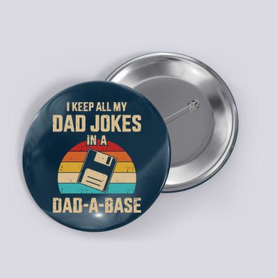 I Keep All My Dad Jokes In A Dad A Base Button
