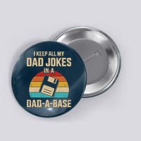 I Keep All My Dad Jokes In A Dad A Base Button