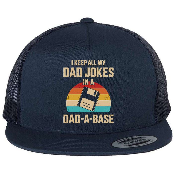 I Keep All My Dad Jokes In A Dad A Base Flatbill Hat