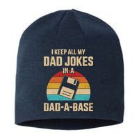 I Keep All My Dad Jokes In A Dad A Base Sustainable Beanie