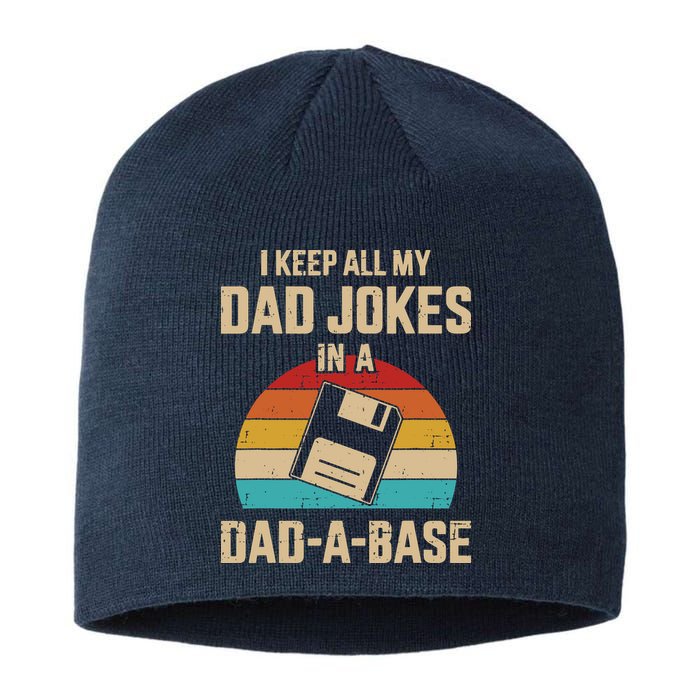 I Keep All My Dad Jokes In A Dad A Base Sustainable Beanie