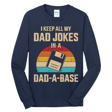I Keep All My Dad Jokes In A Dad A Base Tall Long Sleeve T-Shirt
