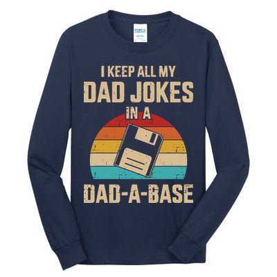 I Keep All My Dad Jokes In A Dad A Base Tall Long Sleeve T-Shirt