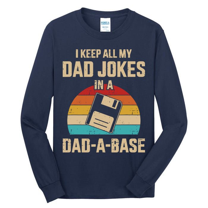 I Keep All My Dad Jokes In A Dad A Base Tall Long Sleeve T-Shirt