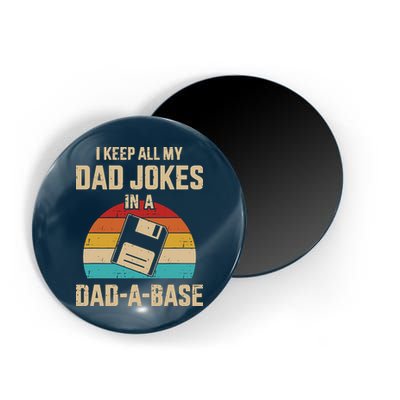 I Keep All My Dad Jokes In A Dad A Base Magnet