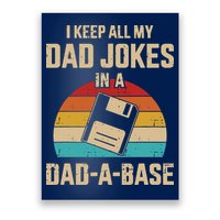I Keep All My Dad Jokes In A Dad A Base Poster