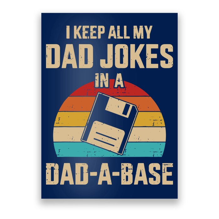 I Keep All My Dad Jokes In A Dad A Base Poster