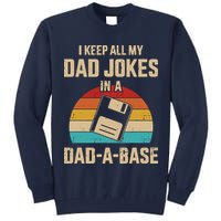 I Keep All My Dad Jokes In A Dad A Base Tall Sweatshirt