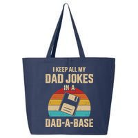 I Keep All My Dad Jokes In A Dad A Base 25L Jumbo Tote