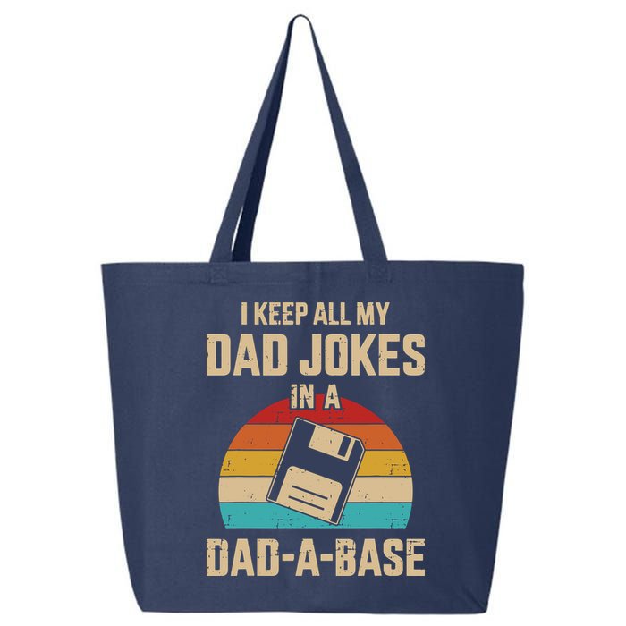I Keep All My Dad Jokes In A Dad A Base 25L Jumbo Tote