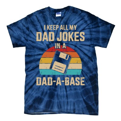 I Keep All My Dad Jokes In A Dad A Base Tie-Dye T-Shirt