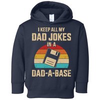 I Keep All My Dad Jokes In A Dad A Base Toddler Hoodie