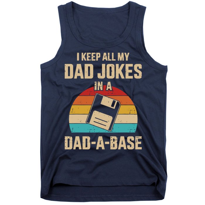 I Keep All My Dad Jokes In A Dad A Base Tank Top