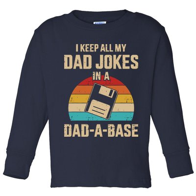 I Keep All My Dad Jokes In A Dad A Base Toddler Long Sleeve Shirt