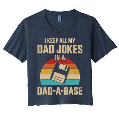 I Keep All My Dad Jokes In A Dad A Base Crop Top